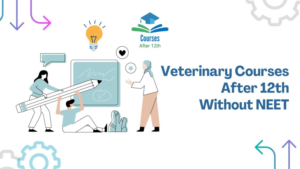 Veterinary Courses After 12th Without NEET